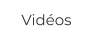 Vidéos
