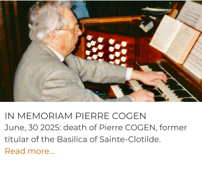 IN MEMORIAM PIERRE COGEN June, 30 2025: death of Pierre COGEN, former titular of the Basilica of Sainte-Clotilde. Read more…